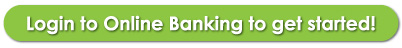 Login to online banking to get started